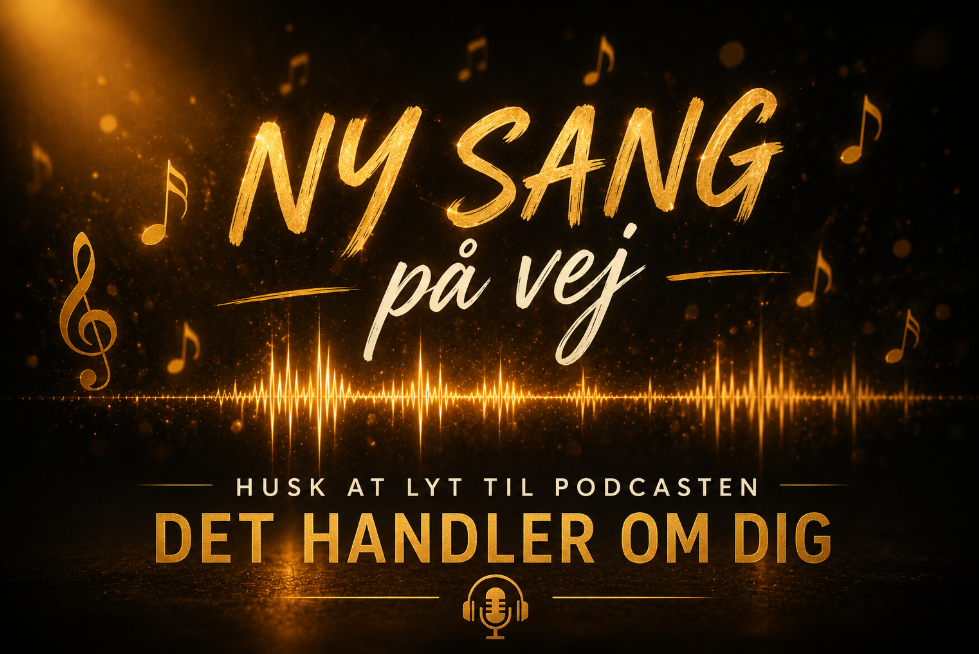 Ny sang på vej til podcasten Det handler om dig. Musikken sætter ord på følelser, indre drivkræfter og de budskaber, som kan være svære at forklare.